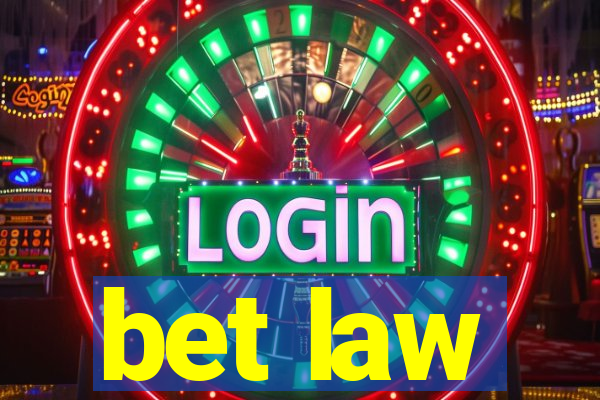 bet law